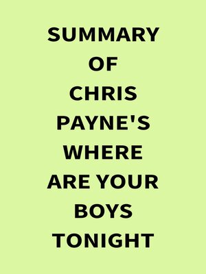 cover image of Summary of Chris Payne's Where Are Your Boys Tonight